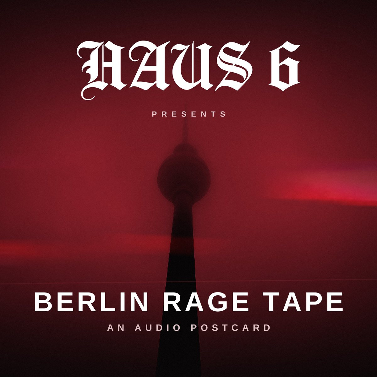 Berlin Rage Tape episode artwork: the Berlin TV tower in crimson fog